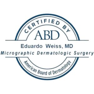 American Board of Dermatology seal: Certified by ABD, Eduardo Weiss, MD, Micrographic Dermatologic Surgery